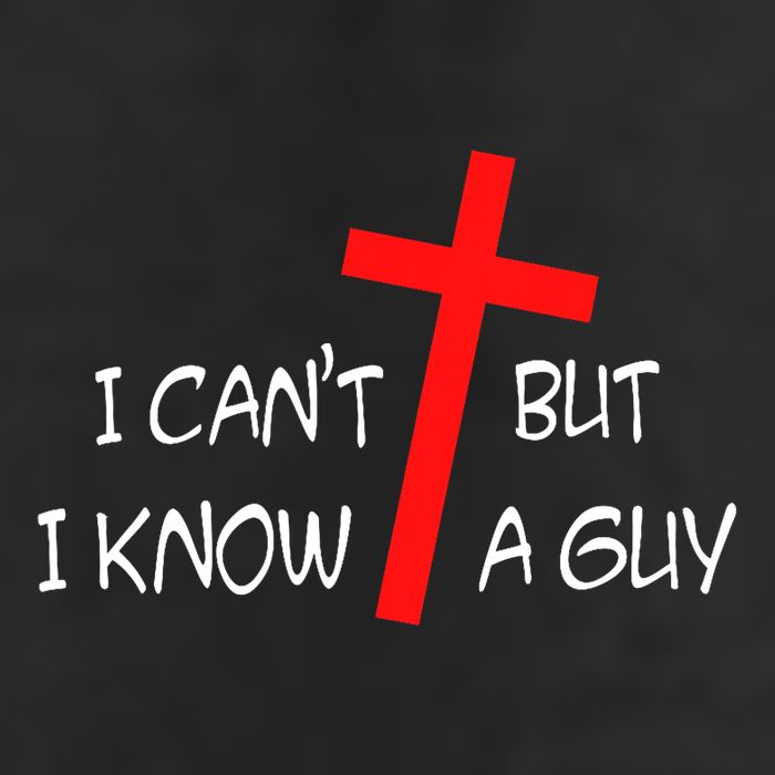 I CanT But I Know A Guy Jesus Cross Funny Christian Saying Trucker Hat