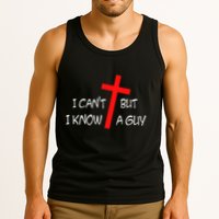 I CanT But I Know A Guy Jesus Cross Funny Christian Saying Tank Top