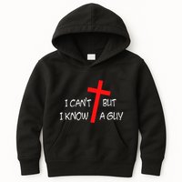 I CanT But I Know A Guy Jesus Cross Funny Christian Saying Kids Hoodie