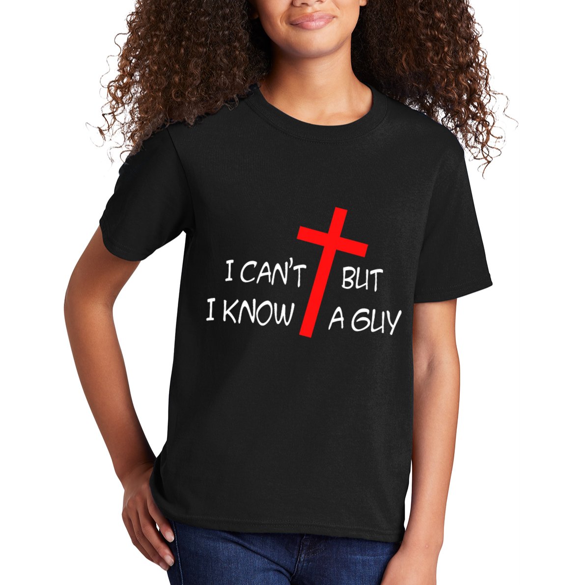 I CanT But I Know A Guy Jesus Cross Funny Christian Saying Kids T-Shirt