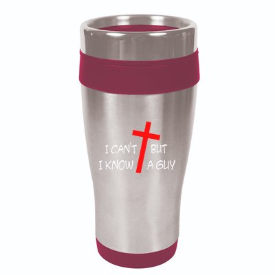 I CanT But I Know A Guy Jesus Cross Funny Christian Saying 16oz Travel Tumbler