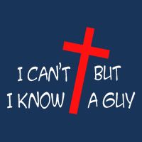 I CanT But I Know A Guy Jesus Cross Funny Christian Saying Infant Baby Jersey Bodysuit