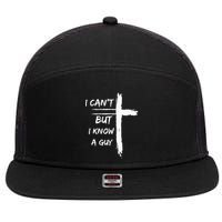 I Can't But I Know A Guy Funny 7 Panel Mesh Trucker Snapback Hat