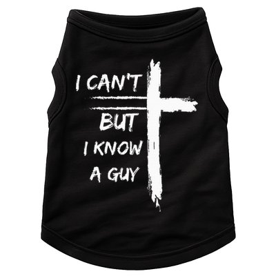 I Can't But I Know A Guy Funny Doggie Tank