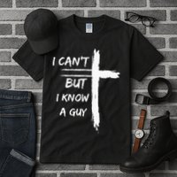 I Can't But I Know A Guy Funny Tall T-Shirt
