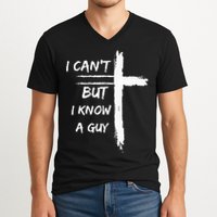 I Can't But I Know A Guy Funny V-Neck T-Shirt