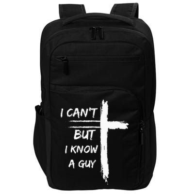 I Can't But I Know A Guy Funny Impact Tech Backpack