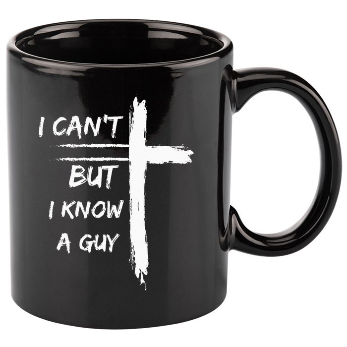 I Can't But I Know A Guy Funny 11oz C Handle Ceramic Mug
