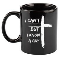 I Can't But I Know A Guy Funny 11oz C Handle Ceramic Mug