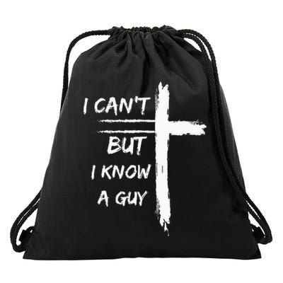 I Can't But I Know A Guy Funny Drawstring Bag