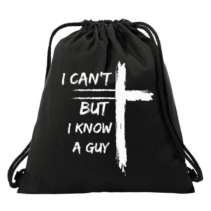 I Can't But I Know A Guy Funny Drawstring Bag