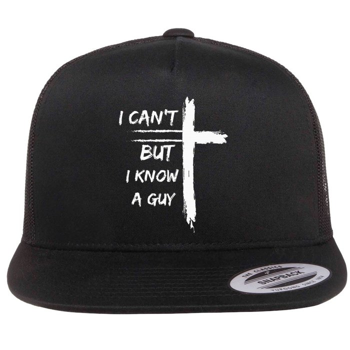 I Can't But I Know A Guy Funny Flatbill Hat