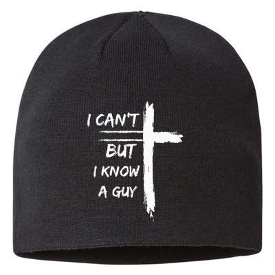I Can't But I Know A Guy Funny Sustainable Beanie