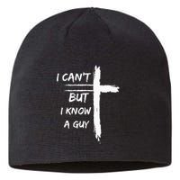 I Can't But I Know A Guy Funny Sustainable Beanie