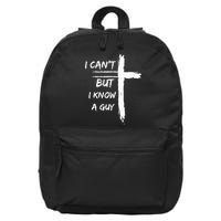 I Can't But I Know A Guy Funny 16 in Basic Backpack