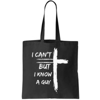 I Can't But I Know A Guy Funny Bag