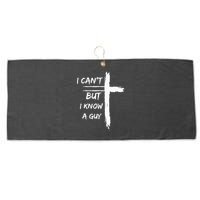 I Can't But I Know A Guy Funny Large Microfiber Waffle Golf Towel