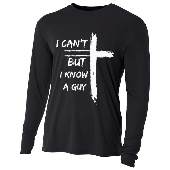 I Can't But I Know A Guy Funny Cooling Performance Long Sleeve Crew
