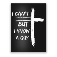 I Can't But I Know A Guy Funny Poster