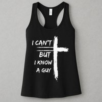 I Can't But I Know A Guy Funny Womens Tank Top