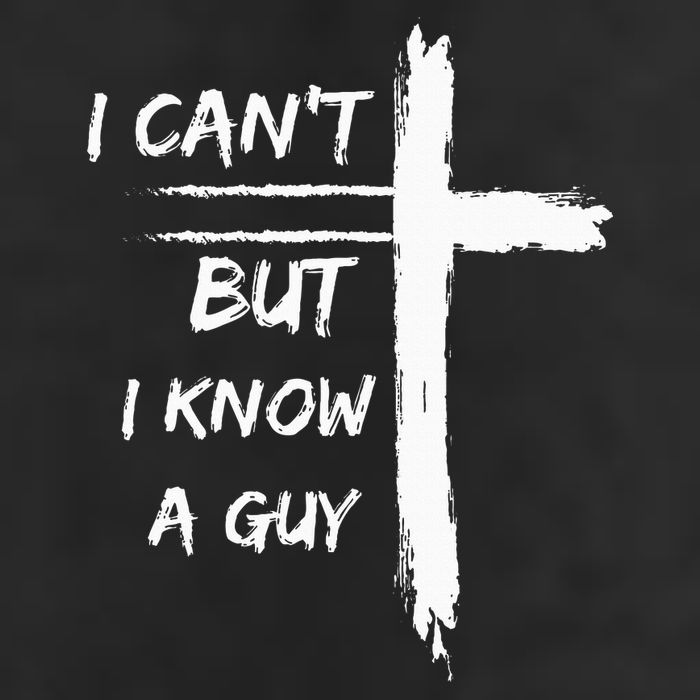I Can't But I Know A Guy Funny Hat