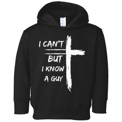 I Can't But I Know A Guy Funny Toddler Hoodie
