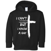I Can't But I Know A Guy Funny Toddler Hoodie