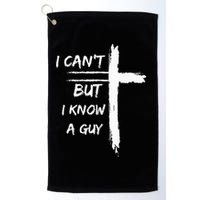 I Can't But I Know A Guy Funny Golf Towel