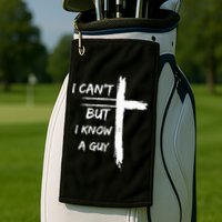 I Can't But I Know A Guy Funny Golf Towel