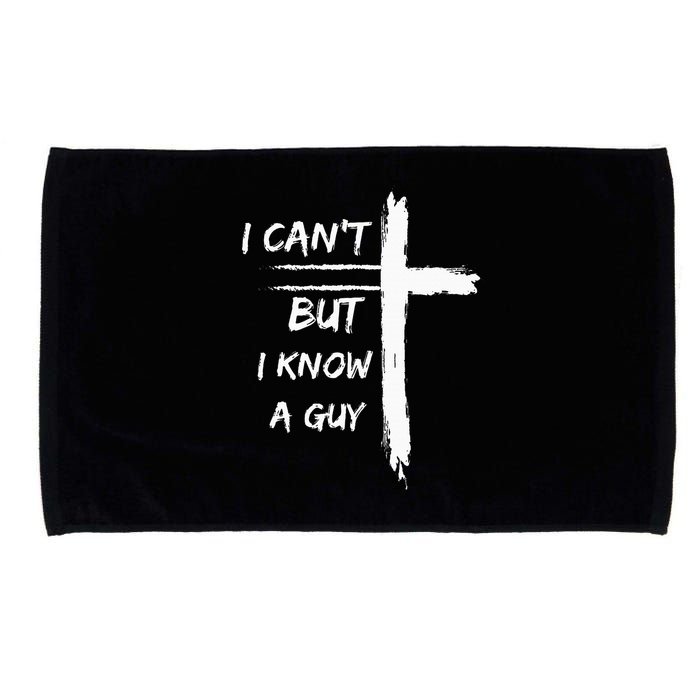 I Can't But I Know A Guy Funny Microfiber Hand Towel