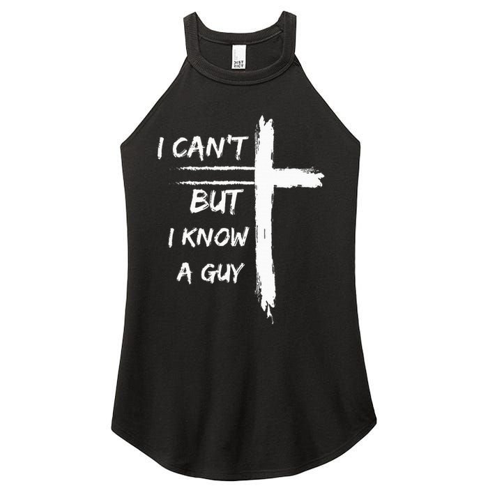 I Can't But I Know A Guy Funny Women's Perfect Tri Rocker Tank
