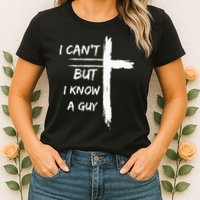 I Can't But I Know A Guy Funny Womens T-Shirt