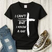 I Can't But I Know A Guy Funny Womens T-Shirt