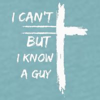 I Can't But I Know A Guy Funny Sueded Cloud Jersey T-Shirt