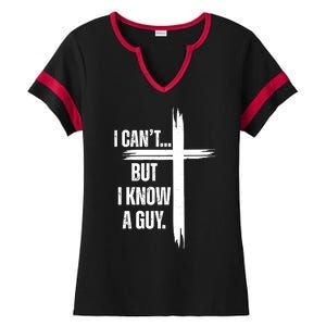 I Cant But I Know A Guy Christian Faith Cross Ladies Halftime Notch Neck Tee