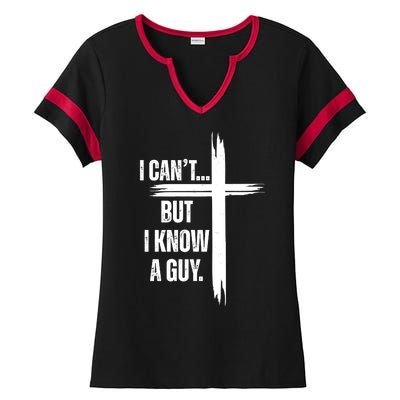 I Cant But I Know A Guy Christian Faith Cross Ladies Halftime Notch Neck Tee