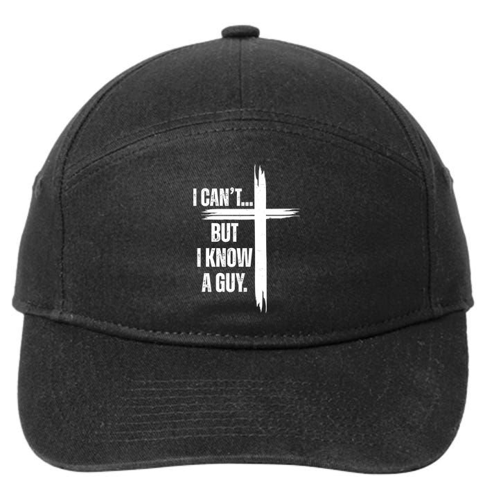I Cant But I Know A Guy Christian Faith Cross 7-Panel Snapback Hat
