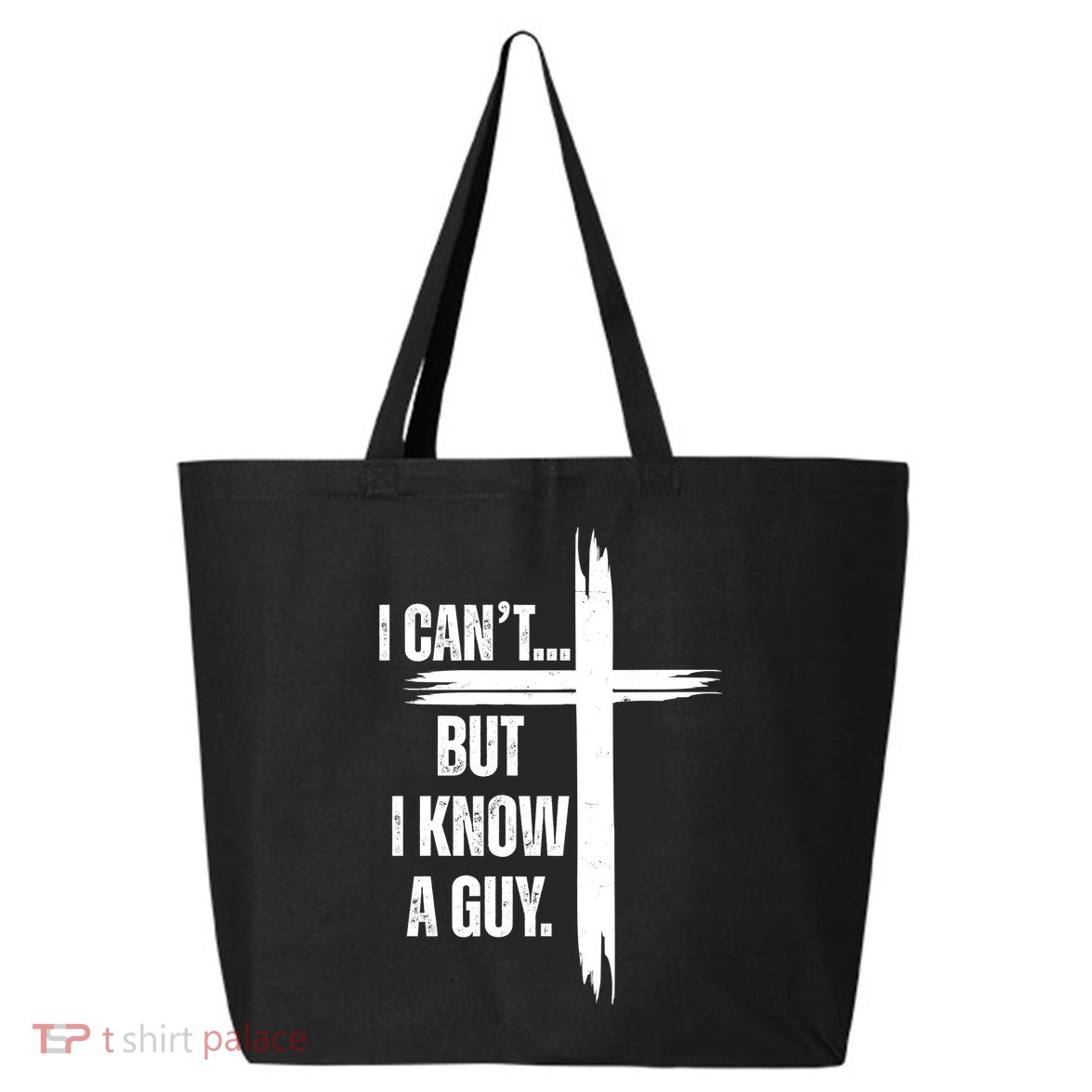 I Cant But I Know A Guy Christian Faith Cross 25L Jumbo Tote