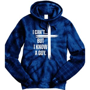 I Cant But I Know A Guy Christian Faith Cross Tie Dye Hoodie