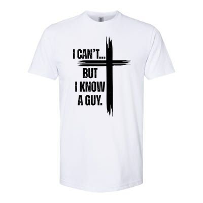 I Cant But I Know A Guy Christian Faith Cross Softstyle® CVC T-Shirt