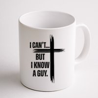 I Cant But I Know A Guy Christian Faith Cross Mug