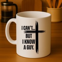 I Cant But I Know A Guy Christian Faith Cross Mug