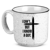I Cant But I Know A Guy Christian Faith Cross 15oz Campfire Ceramic Mug