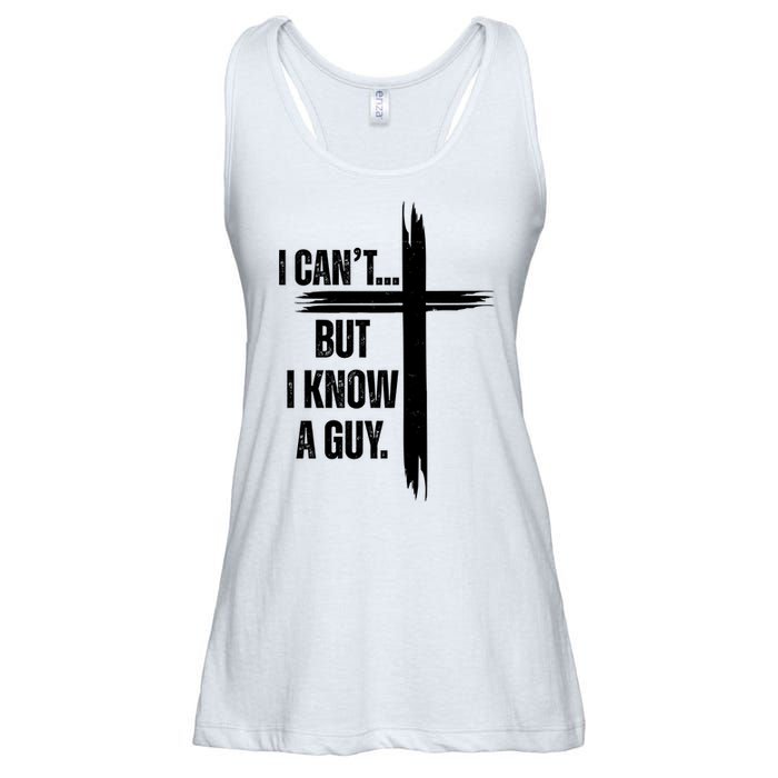 I Cant But I Know A Guy Christian Faith Cross Ladies Essential Flowy Tank