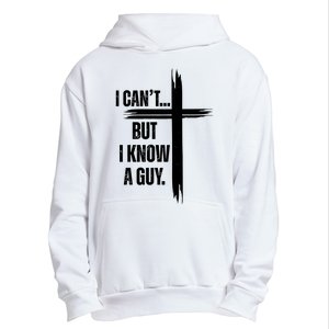 I Cant But I Know A Guy Christian Faith Cross Urban Pullover Hoodie