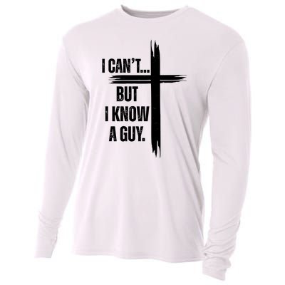 I Cant But I Know A Guy Christian Faith Cross Cooling Performance Long Sleeve Crew