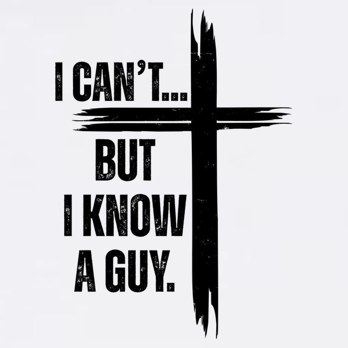 I Cant But I Know A Guy Christian Faith Cross Toddler T-Shirt
