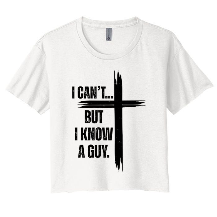 I Cant But I Know A Guy Christian Faith Cross Crop Top