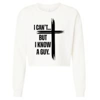I Cant But I Know A Guy Christian Faith Cross Cropped Pullover Crew