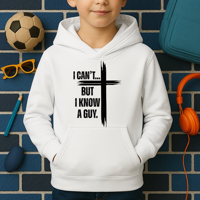 I Cant But I Know A Guy Christian Faith Cross Kids Hoodie